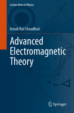 Knjiga Advanced Electromagnetic Theory Arnab Rai Choudhuri