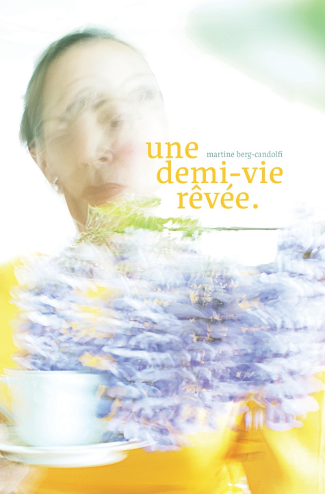 Knjiga Une demi-vie rêvée Martine Berg-Candolfi