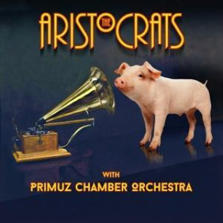 Audio The Aristocrats & Primuz Chamber Orchestra 