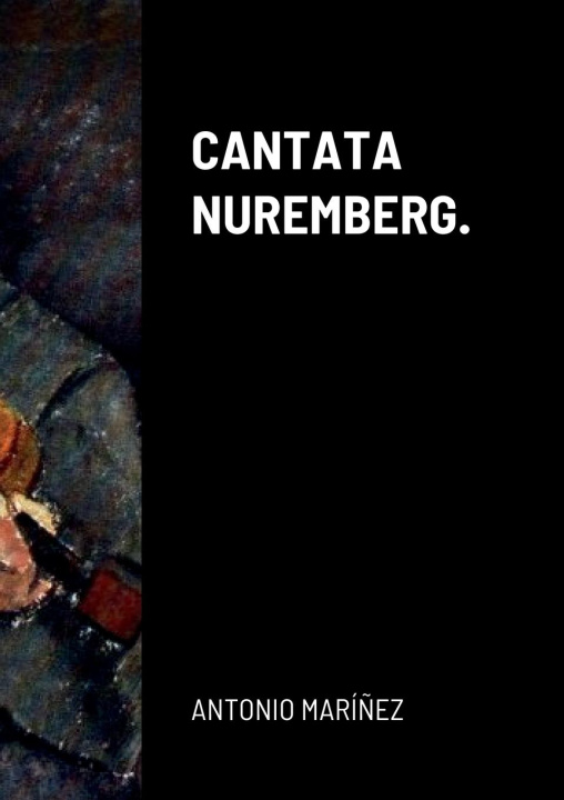 Knjiga CANTATA NUREMBERG. ANTONIO MARIÑEZ DOMINGUEZ