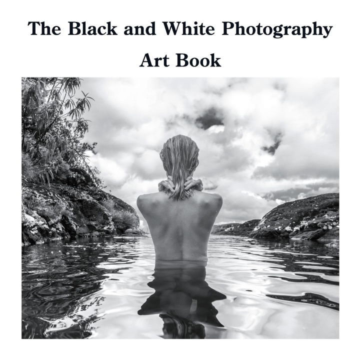 Kniha The Black and White Photography Art Book 