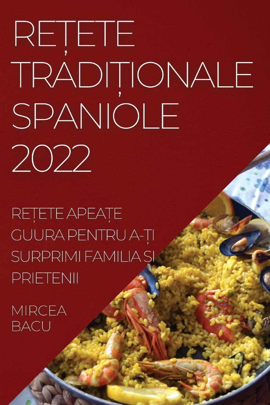 Kniha Re&#538;ete Tradi&#538;ionale Spaniole 2022 