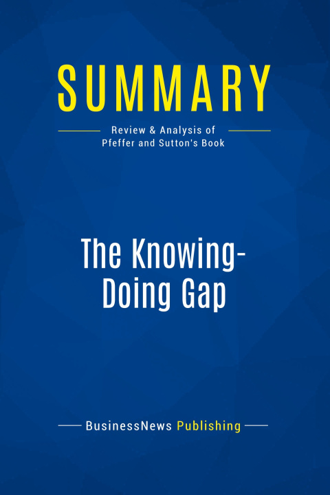 Knjiga Summary: The Knowing-Doing Gap 
