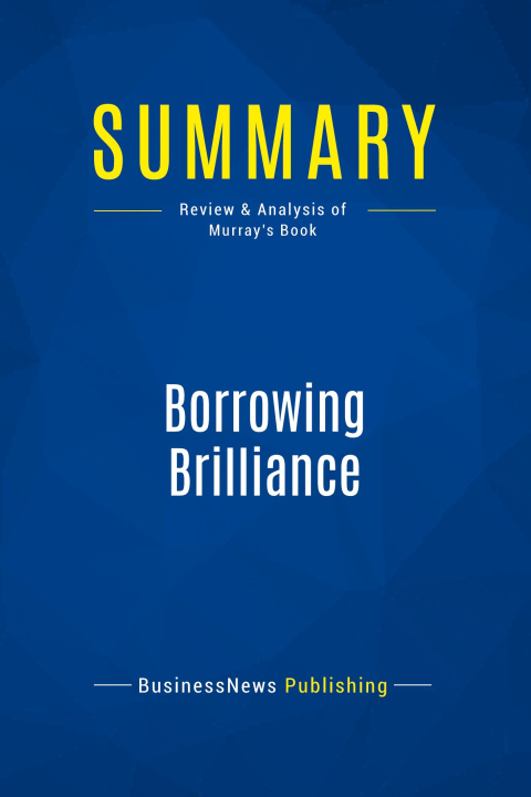 Knjiga Summary: Borrowing Brilliance 