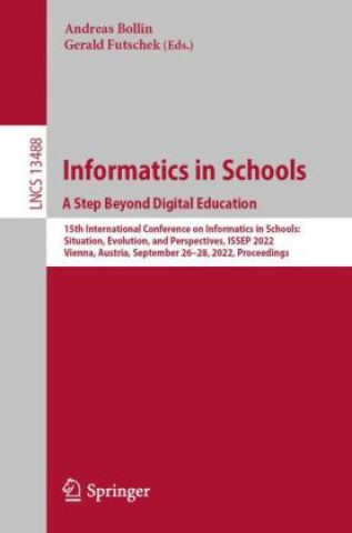 Carte Informatics in Schools. A Step Beyond Digital Education Andreas Bollin