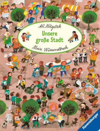 Книга Mein Wimmelbuch: Unsere große Stadt Ali Mitgutsch