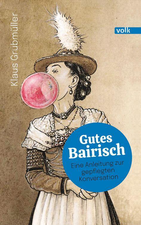 Könyv Gutes Bairisch 