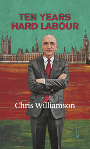 Knjiga Ten Years Hard Labour Chris Williamson