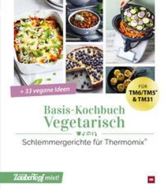 Książka mein ZauberTopf mixt! Basis-Kochbuch Vegetarisch 