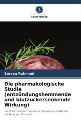 Könyv Die pharmakologische Studie (entzündungshemmende und blutzuckersenkende Wirkung) 