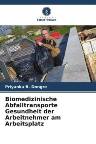 Книга Biomedizinische Abfalltransporte Gesundheit der Arbeitnehmer am Arbeitsplatz 