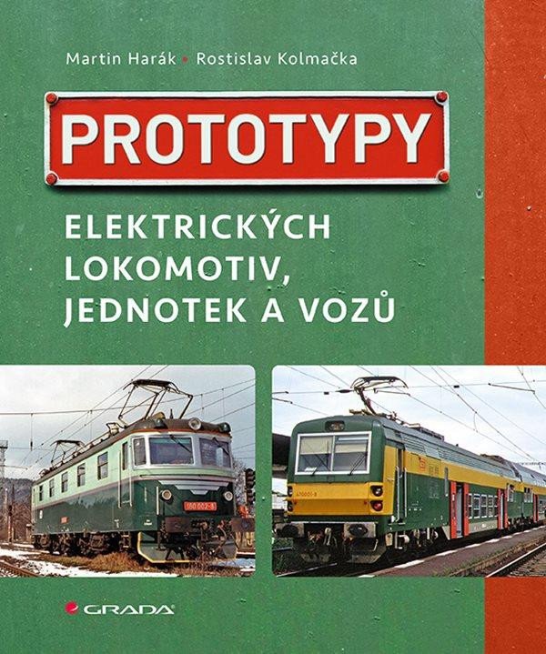 Kniha Prototypy elektrických lokomotiv, jednotek a vozů Martin Harák