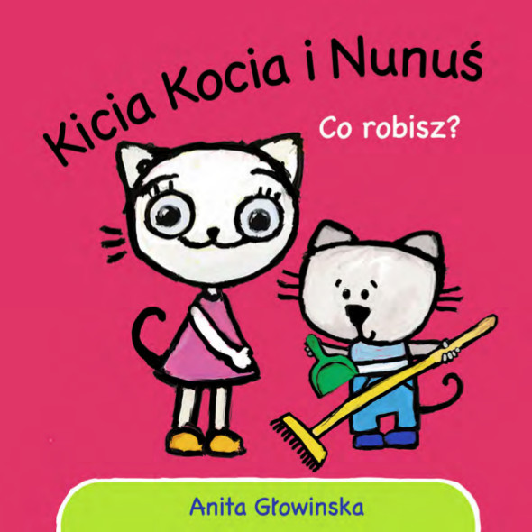 Kniha Co robisz? Kicia Kocia i Nunuś wyd. 2 Anita Głowińska