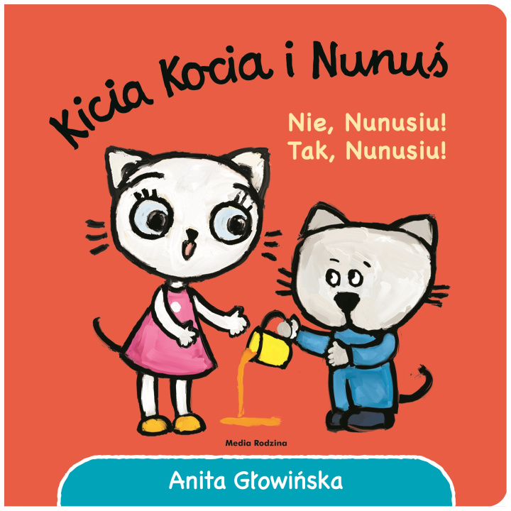 Kniha Nie, Nunusiu! Tak, Nunusiu! Kicia Kocia i Nunuś wyd. 2 Anita Głowińska