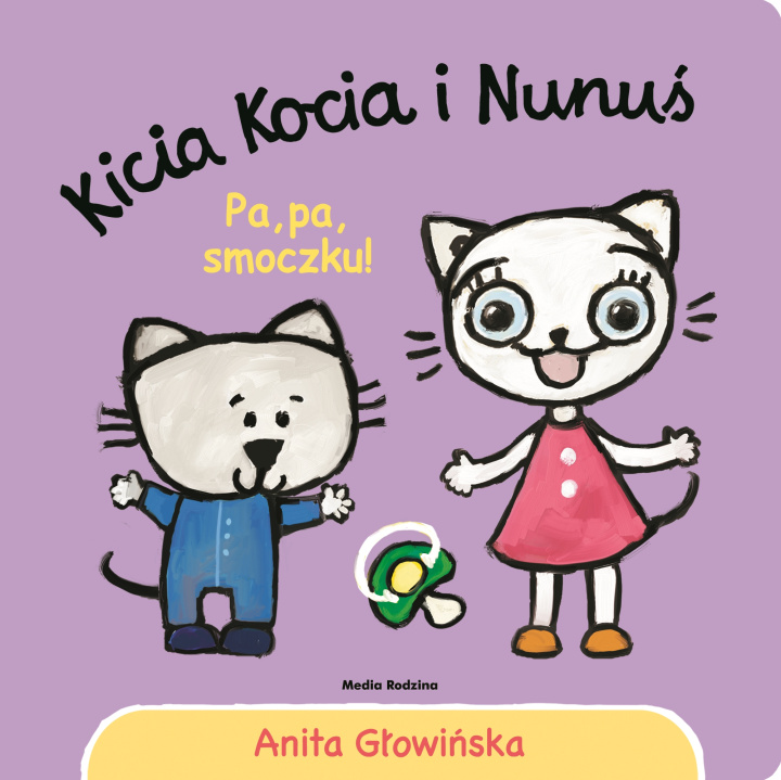Książka Pa, pa smoczku! Kicia Kocia i Nunuś wyd. 2 Anita Głowińska