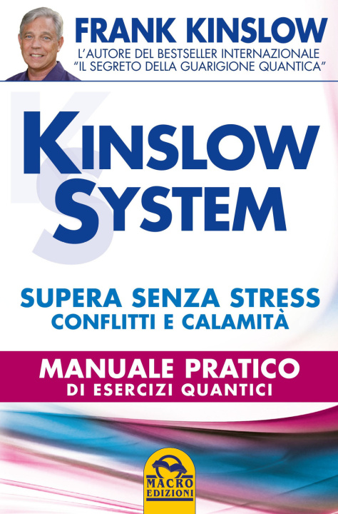 Книга Kinslow system. Supera senza stress conflitti e calamità. Manuale pratico di esercizi quantici Frank Kinslow