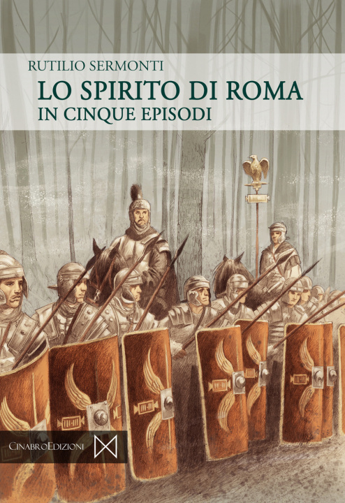 Kniha spirito di Roma. In cinque episodi Rutilio Sermonti