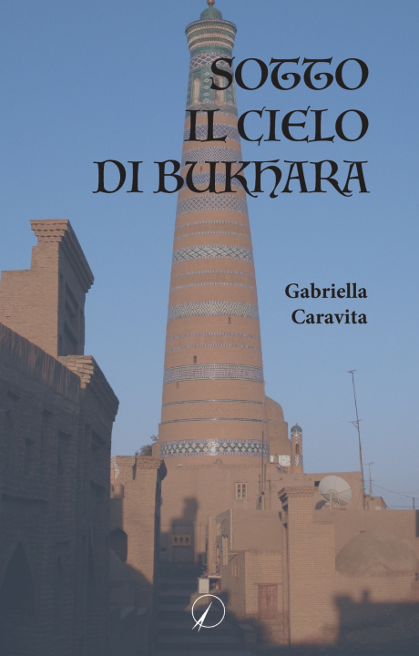 Kniha Sotto il cielo di Bukhara Gabriella Caravita