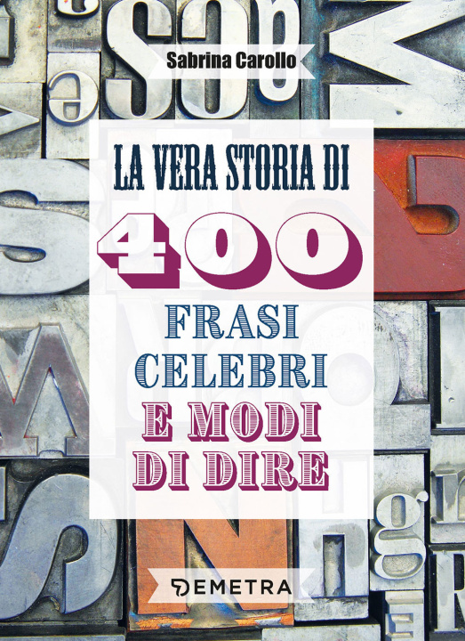 Kniha vera storia di 400 frasi celebri e modi di dire Sabrina Carollo