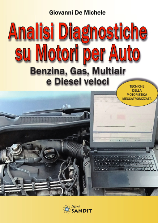 Carte Analisi diagnostiche su motori per auto. Benzina, Gas, Multiair e Diesel veloci Giovanni De Michele
