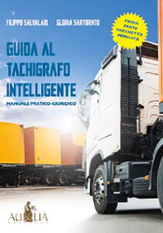 Kniha Guida al tachigrafo intelligente. Manuale pratico-giuridico Filippo Salvalaio