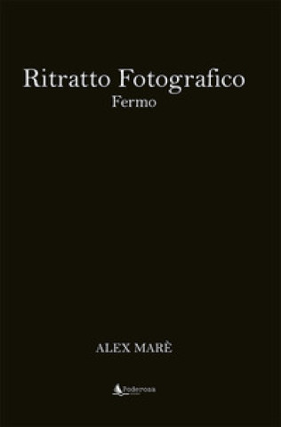 Kniha Ritratto fotografico. Fermo Alex Marè