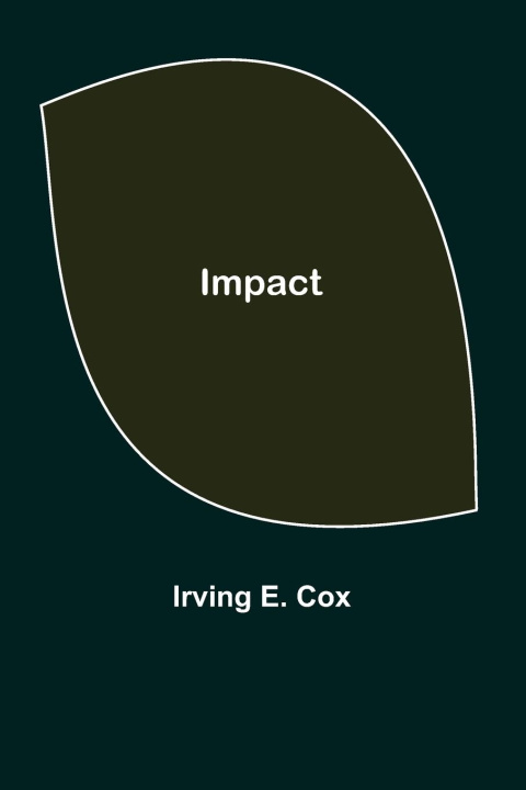 Knjiga Impact Irving E. Cox
