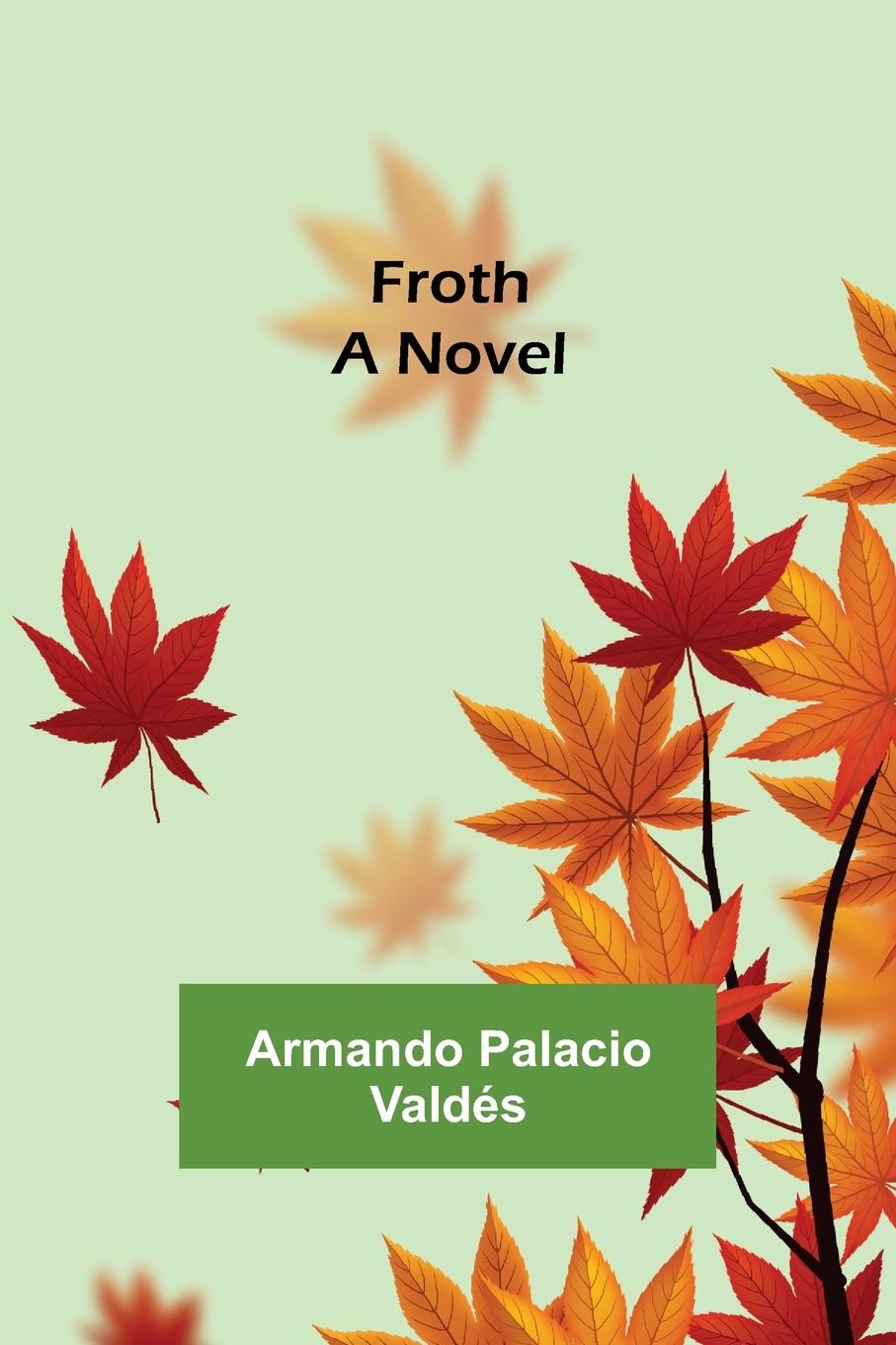 Knjiga Froth Armando Palacio Valdés