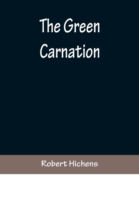 Knjiga The Green Carnation Robert Hichens