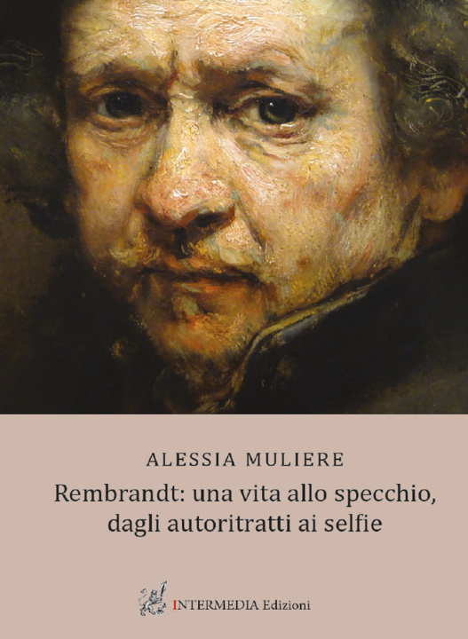 Carte Rembrandt: una vita allo specchio, dagli autoritratti ai selfie Alessia Muliere