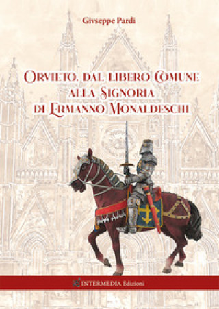 Könyv Orvieto, dal libero comune alla signoria di Ermanno Monaldeschi Giuseppe Pardi
