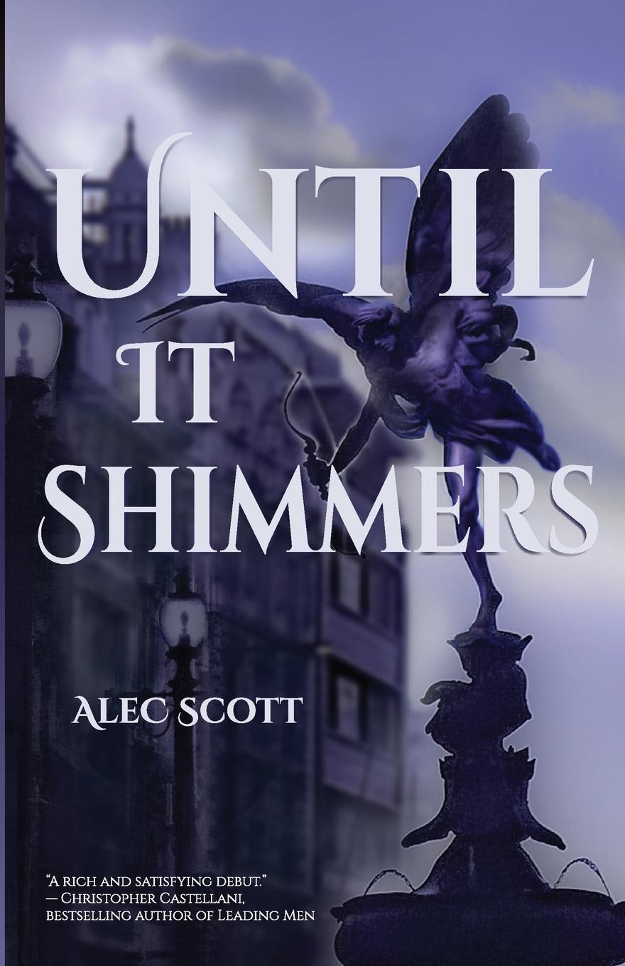 Knjiga Until It Shimmers Alec Scott