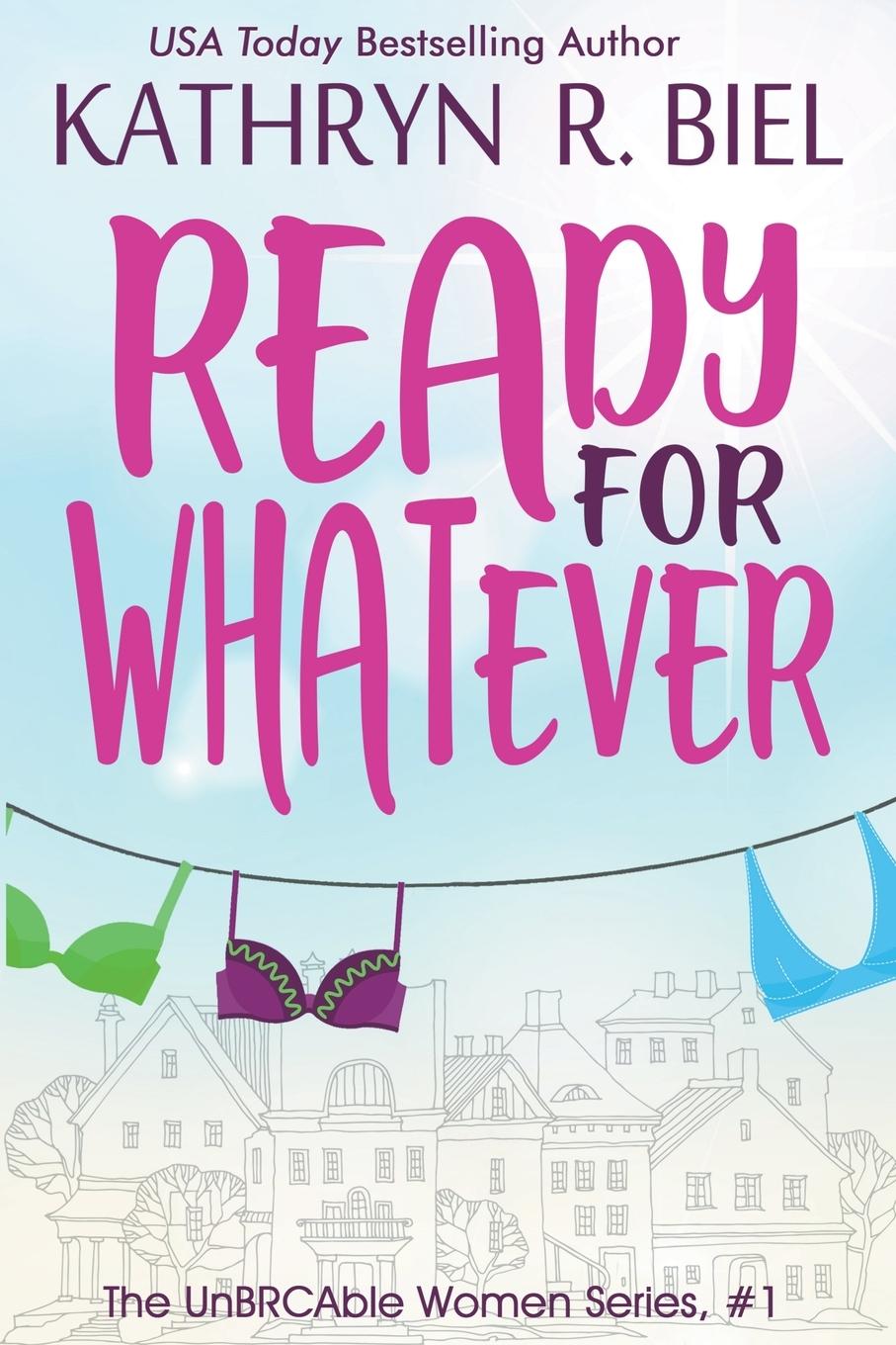 Knjiga Ready for Whatever Kathryn R. Biel