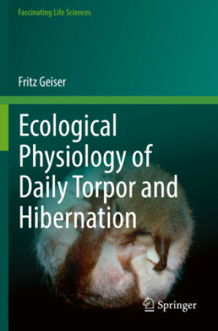 Libro Ecological Physiology of Daily Torpor and Hibernation Fritz Geiser