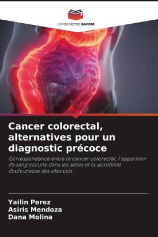 Kniha Cancer colorectal, alternatives pour un diagnostic précoce Asiris Mendoza
