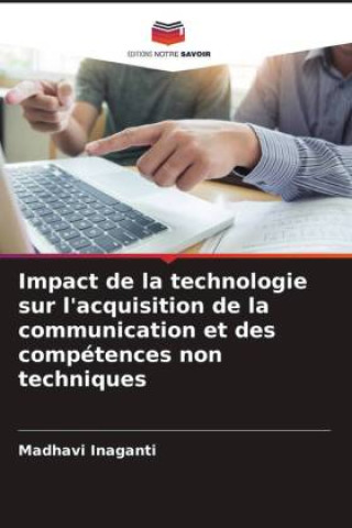 Buch Impact de la technologie sur l'acquisition de la communication et des compétences non techniques Madhavi Inaganti