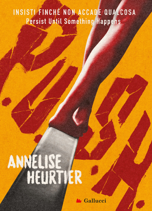Kniha P.U.S.H. Insisti finché non accade qualcosa Annelise Heurtier