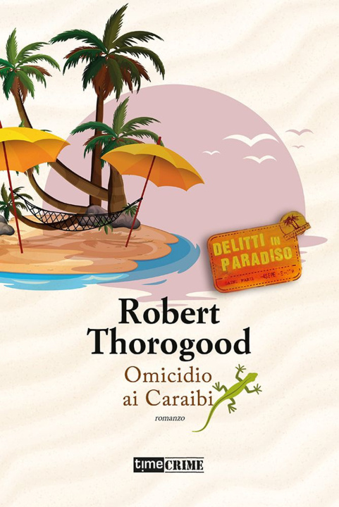 Könyv Omicidio ai Caraibi. Delitti in paradiso Robert Thorogood