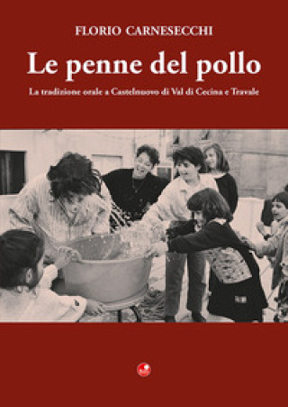 Kniha penne del pollo. La tradizione orale a Castelnuovo di Val di Cecina e Travale Florio Carnesecchi