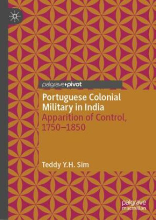 Knjiga Portuguese Colonial Military in India Teddy Y.H. Sim