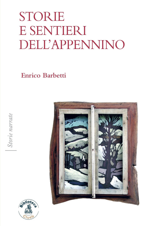 Buch Storie e sentieri dell'Appennino Enrico Barbetti