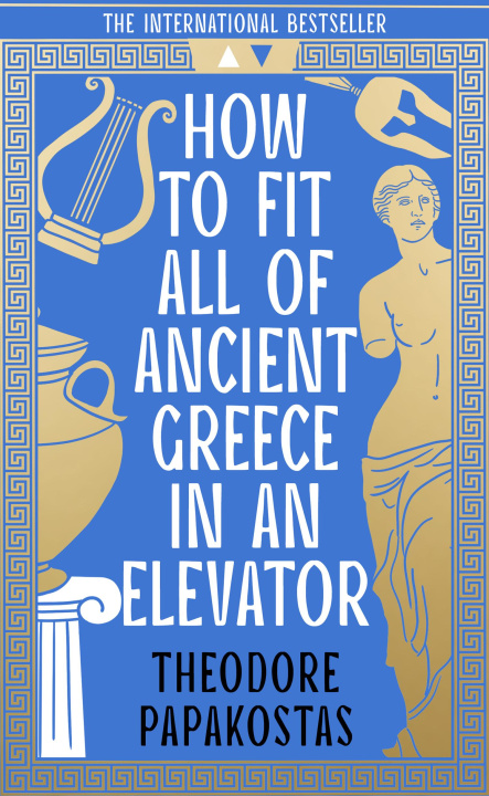 Kniha How to Fit All of Ancient Greece in an Elevator 