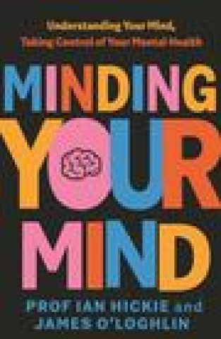 Knjiga Minding Your Mind Ian Hickie