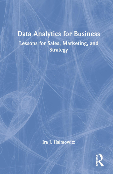 Knjiga Data Analytics for Business Ira J. Haimowitz