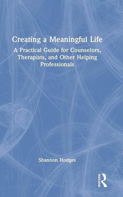 Книга Creating a Meaningful Life 