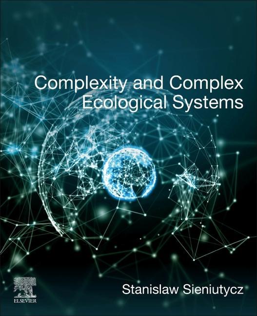 Knjiga Complexity and Complex Ecological Systems Stanislaw Sieniutycz