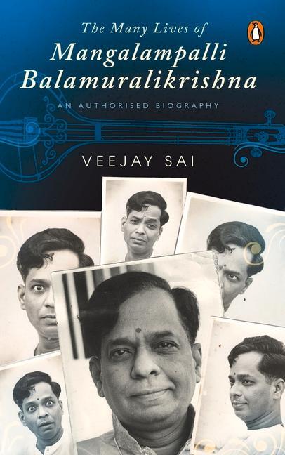 Könyv The Many Lives of Mangalampalli Balamuralikrishna: An Authorized Biography 