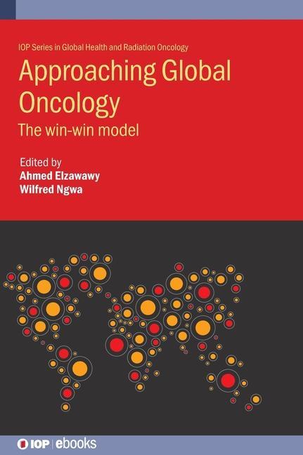 Knjiga Approaching Global Oncology: The win-win model Wilfred Ngwa
