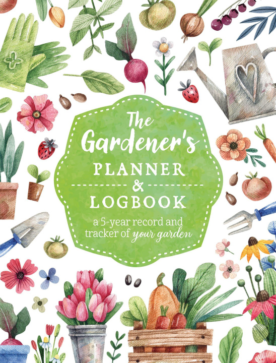 Kniha Gardener's Planner and Logbook 