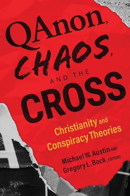Kniha Qanon, Chaos, and the Cross: Christianity and Conspiracy Theories Gregory L. Bock